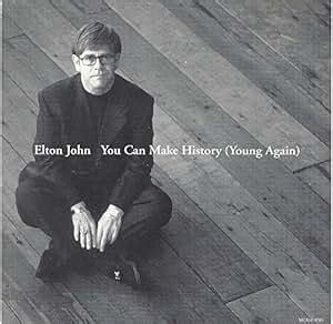 elton john you can make history young again