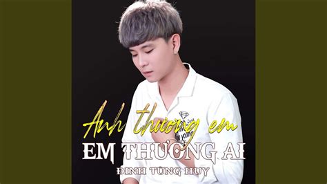 em oi anh thuong em lam