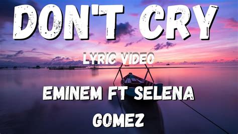 eminem - don't cry ft. selena gomez