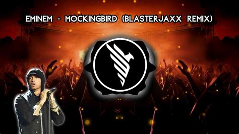 eminem - mockingbird blasterjaxx remix