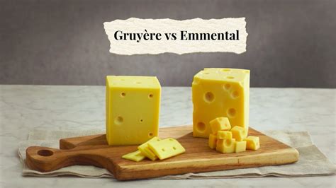 emmenthaler cheese vs gruyere