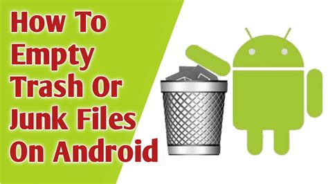 Methods to Empty Trash and Remove Junk Files on Android
