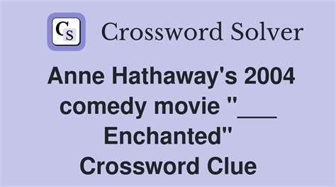 enchanted anne hathaway movie crossword