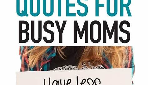 Encouraging Quotes For Busy Moms 145+ Inspirational Make Her Day The Write