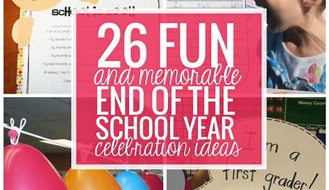 End Of School Year Celebration Ideas For Teachers 80+ The Best Party