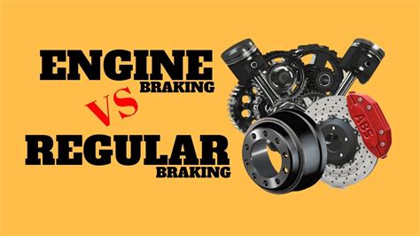 Engine Braking Vs Braking