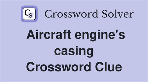 Engine Casing Crossword Answer