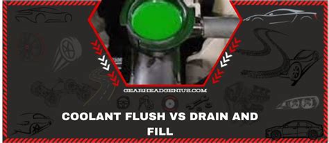 Engine Coolant Flush Vs Drain And Fill