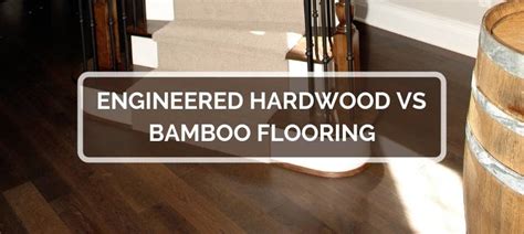 Engineered Hardwood Vs Engineered Bamboo