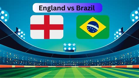 england vs brazil live