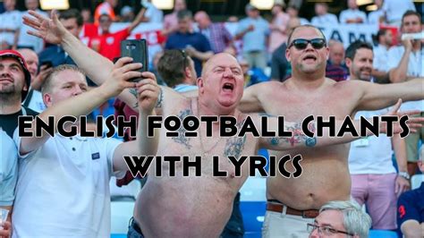 english football songs and chants