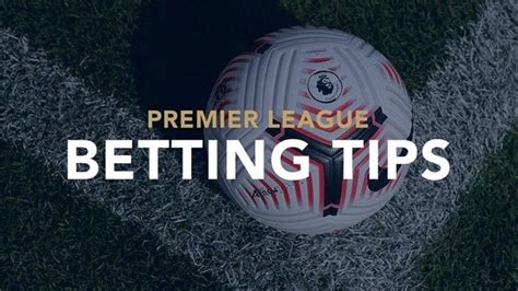 english premier league betting tips