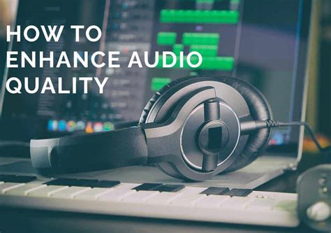 Enhance Audio Quality