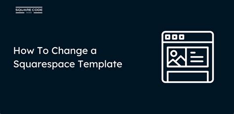 Enhow To Change Your Squarespace Template