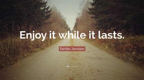 enjoy it while it lasted meaning