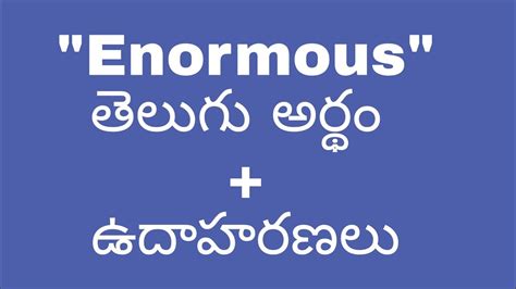 enormous meaning in telugu with example