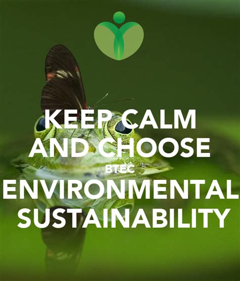 Ensuring Environmental Sustainability: A Slogan Worth Living By