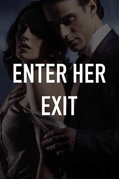 enter her exit