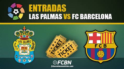 entradas las palmas vs barcelona