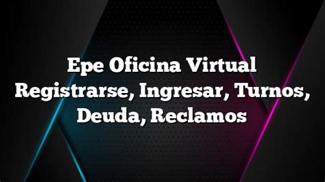 epe oficina virtual reclamos