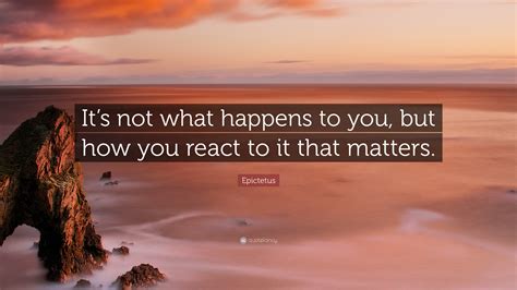 epictetus it's not what happens to you