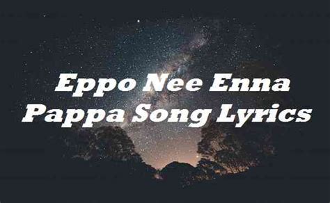 Eppo Nee Enna Pappa Song Lyrics Songlyricsplace