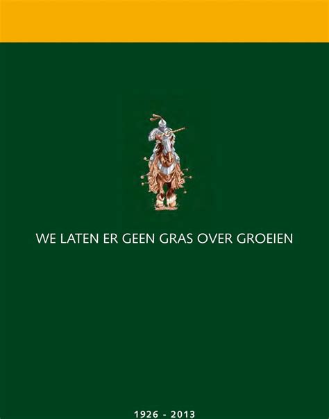 er geen gras over laten groeien betekenis