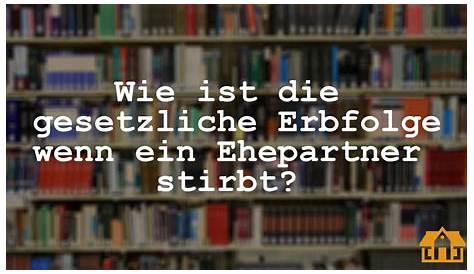 Wenn der Ehepartner stirbt: Typische Erbschaftsprobleme