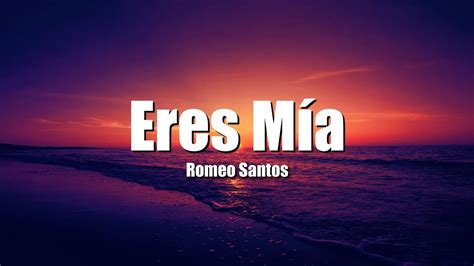 Romeo Santos Eres Mía (English Lyrics Translation) YouTube