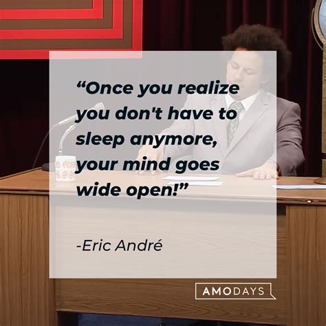 Eric Andre Quotes