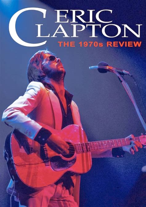 eric clapton the 1970s review