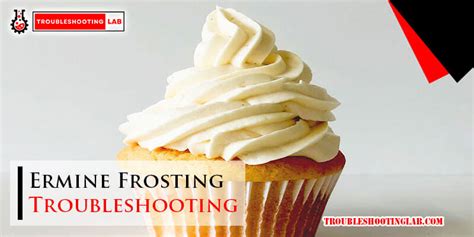 Ermine Frosting Troubleshooting