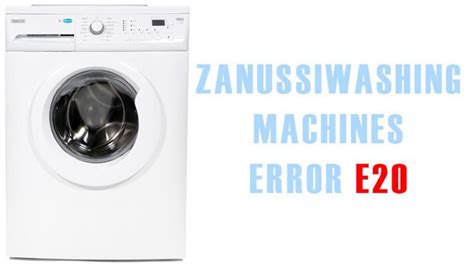 Error Code E20 On A Zanussi Washing Machine