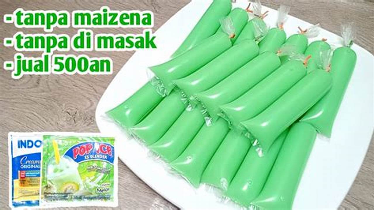 Resep Es Lilin Pop Ice Tanpa Maizena: Temukan Rahasia Kesegaran Tiada Tara