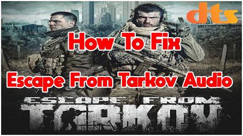 escape from tarkov audio not working