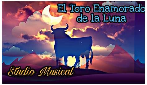 EL TORO Y LA LUNA: (Victor Manuel Luján) Acordes para Guitarra, Piano