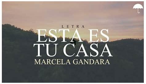 Marcela Gandara - Esta Es Tu Casa (Letra) - YouTube