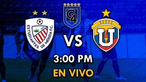 estudiantes de merida vs ucv fc