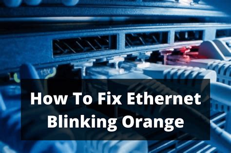 ethernet cord blinking orange