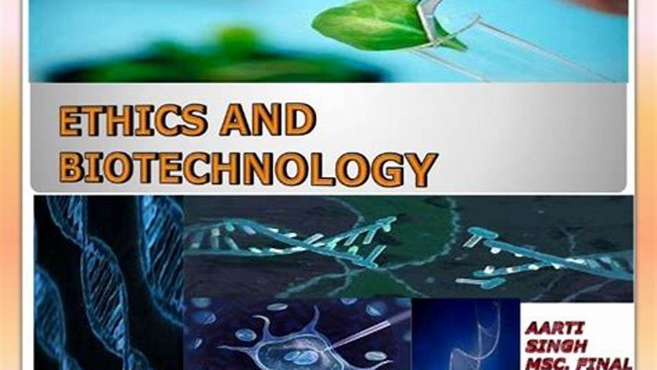 Unveiling Ethical Perspectives in Biotechnology: A Guide to Responsible Innovation