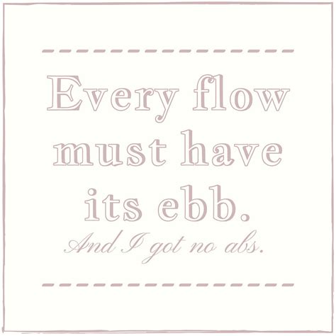 every flow has its ebb