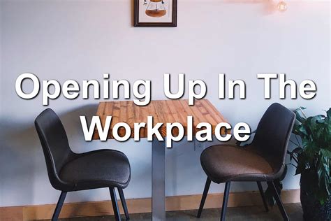 examples of being open in the workplace