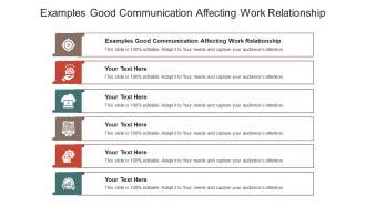 examples of good communication affecting a work relationship in care