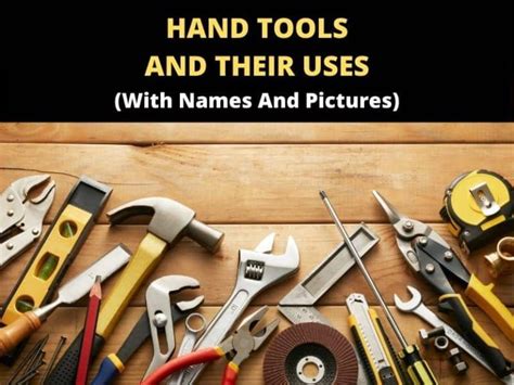 Examples Of Hand Tools And Their Uses