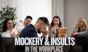 examples of mockery and insults in the workplace
