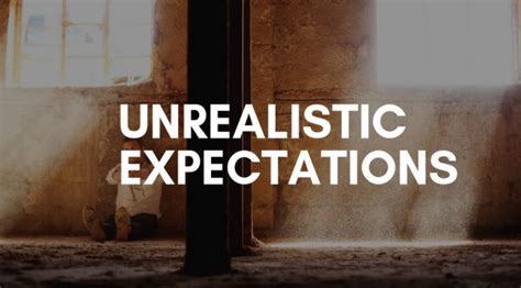 examples of unrealistic expectations in life