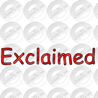 Exclaimed