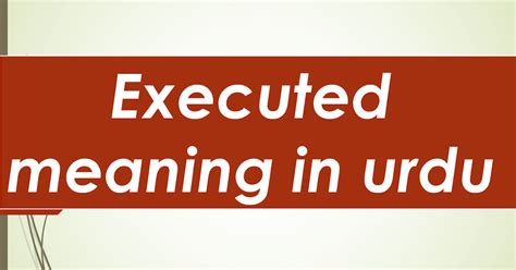 execution meaning in urdu and in english with example