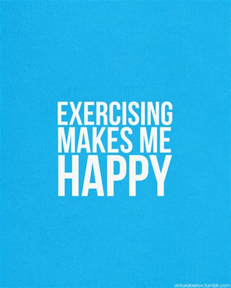 Exercise Makes Me Happy Quote