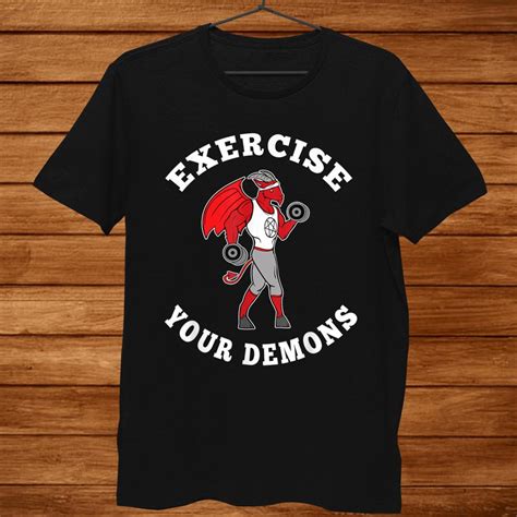 exercise your demons shirt